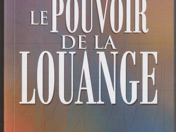 Comprendre le Pouvoir de la Louange