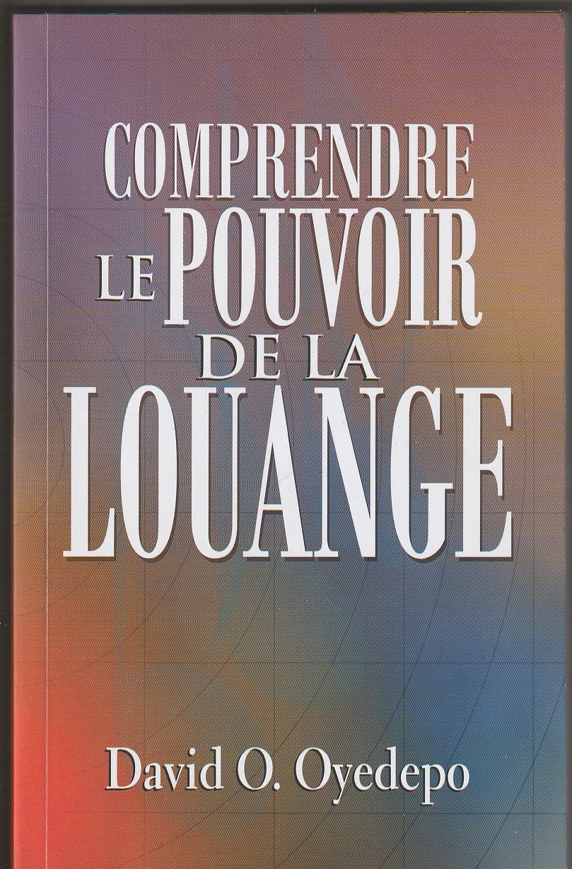 Comprendre le Pouvoir de la Louange