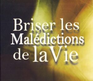 Briser les Maledictions de la Vie - David O. Oyedepo