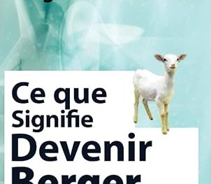Ce que signifie devenir un berger