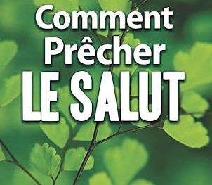 Comment Prêcher le Salut
