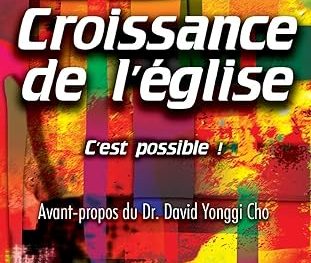 Croissance de l’église … c’est possible!