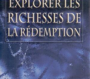 Explorer Les Richesses De La Rédemption