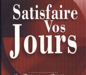 Satisfaire vos jours