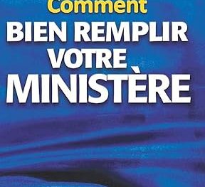 Comment bien remplir votre ministère