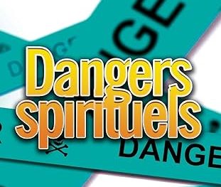 Dangers spirituels