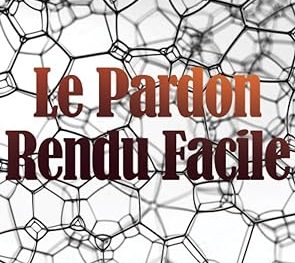 Le pardon rendu facile