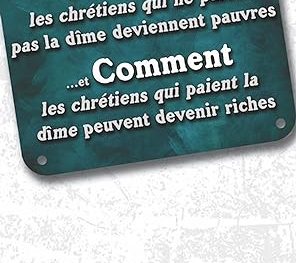 Pourquoi Les Chrétiens Qui Ne Paient Pas la Dîme Deviennent Pauvres …Et Comment Les Chrétiens Qui Paient La Dîme Peuvent Devenir Riches